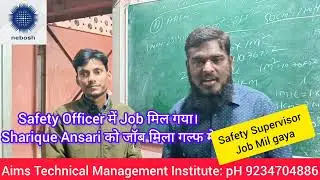 Safety officer Me job mila Sharique Ansari @Jamshedpur| Join Diploma In Safety & Nebosh igc