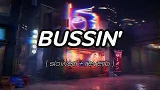 TWISTED - BUSSIN'| Lofi music 🎵 [ slowed + reverb ] @NoCopyrightSounds