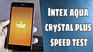 Intex Aqua Crystal Plus speed test!