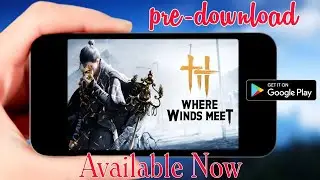 Where Winds Meet Available For Pre-Download Now