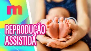 Conhe&ccedil;a as principais t&eacute;cnicas e indica&ccedil;&otilde;es da reprodu&ccedil;&atilde;o assistida - Mulheres (26/11/2025)