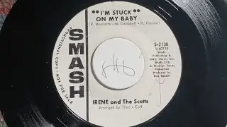 Irene and Th Scotts ~ I'm Stuck On My Baby 