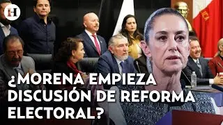 &iexcl;Morena cierra filas! Claudia Sheinbaum encabeza reuni&oacute;n para discutir la Reforma Electoral