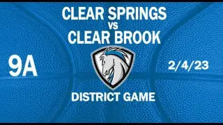 Clear Springs vs Clear Brook 9A - 2/4/23 - District Game