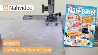 Nähvideo: Verarbeitung von Jersey - Kapitel 1 (Näh-Bibel Vol. 2)
