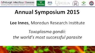 Toxoplasma gondii:  the world's most successful parasite - Lee Innes
