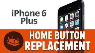 iPhone 6 Plus Home Button Replacement&mdash;How To