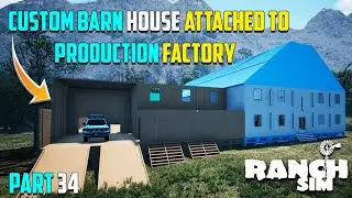 Ranch Simulator - I Made a Custom Barn House Attached to Production Factory - Part 34 - SANZY