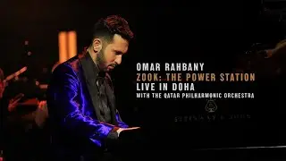 Omar Rahbany | Zook: The Power Station (Live in Doha) - Qatar Philharmonic Orchestra | عمر الرحباني
