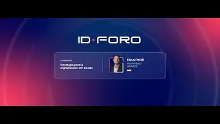 IDForo 2025 | Estrategia para la Digitalización del Estado