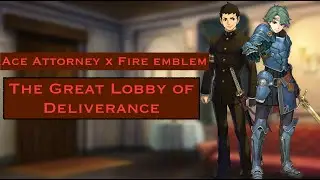 The Great Lobby of Deliverance - Ace Attorney x Fire Emblem Remix