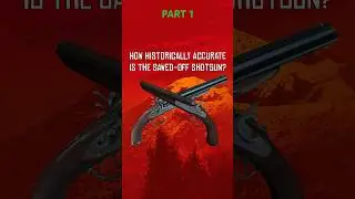 How Historically Accurate Is The Sawed-Sawed Off Shotgun? #rdr2 #reddeadredemption #rdr #history