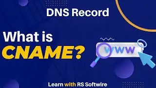 What is CNAME Record in DNS? in Hindi/Urdu | Learn with RS Softwire