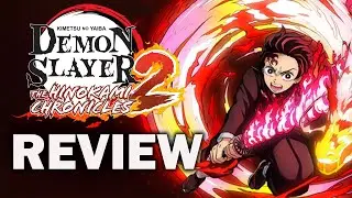Demon Slayer: Kimetsu no Yaiba - The Hinokami Chronicles 2 Review - The Final Verdict