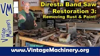 The Jimmy Diresta Band Saw Restoration, Part 3:  Prepping Parts by Removing Rust and Old Paint