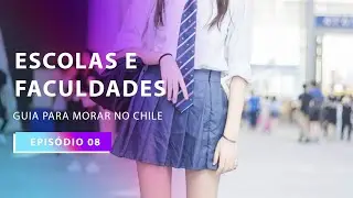 Estudar no Chile | Guia para Morar no Chile Ep. 8