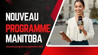 Nouveau programme au Manitoba : Projet pilote pour résidents temporaires !