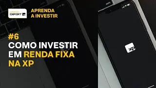COMO INVESTIR em RENDA FIXA na XP? Veja o passo a passo | Aprenda a Investir