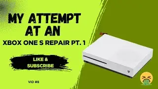My Attempt at an Xbox One S Repair pt. 1 Vid 8