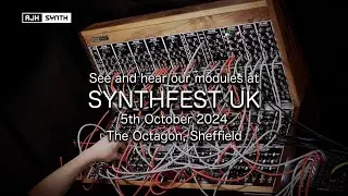 AJH Synth @ SYNTHFEST UK, Sheffield 5th October - See, Try, Hear and Discuss our Modules
