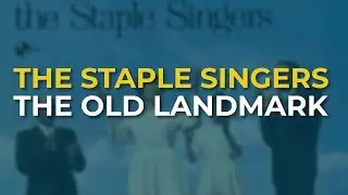 The Staple Singers - The Old Landmark (Official Audio)