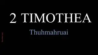 2 TIMOTHEA  Thuhmahruai