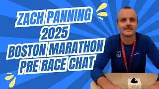 Pro Runner Zach Panning: 2025 Boston Marathon Pre-Race Chat: Race Day Strat, Watch Choice & Sleep
