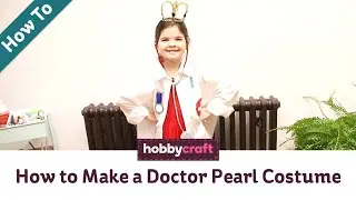 How to Make a Doctor Pearl Costume | World Book Day | Hobbycraft