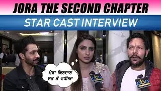 JORA THE SECOND CHAPTER STARCAST INTERVIEW || SINGGA || JAPJI KHEHRA || DEEP SIDHU || PBN MUSIC