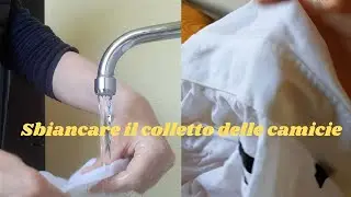 COME SBIANCARE IL COLLETTO DELLE CAMICIE