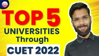 CUET Top University List | CUET 2022 Update | UG Entrance Exam 2022