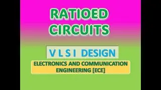 Ratioed Circuits/ Pseudo NMOS logic in VLSI
