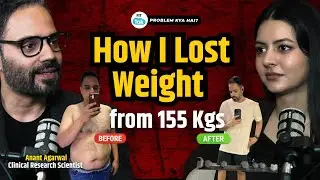 &ldquo;The Only Way to Lose Weight&hellip; Ft Anant Agarwal | Health Podcast | Fit Tak
