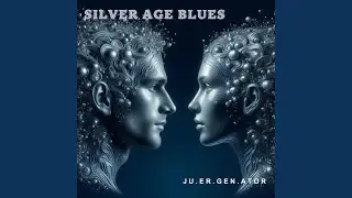 SILVER AGE BLUES