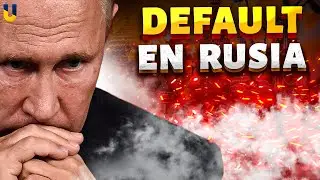 ¡Moscú DECLARA DEFAULT! La economía de Rusia está DESTRUIDA por la guerra de Putin
