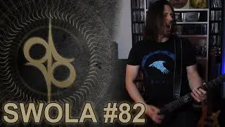 SWOLA82 - Can you tell I'm having fun with these riffs? Yeah? GOOD!