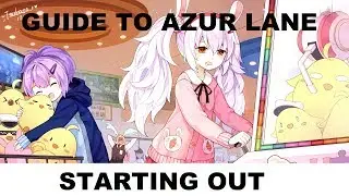 Starting Out - Guide to Azur Lane Series EN