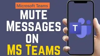 How to Mute Messages on MS Teams | Mute Chat on MS Teams(EASY)