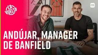MARIANO AND&Uacute;JAR, NUEVO MANAGER DEPORTIVO DE BANFIELD | EL ROL DEL MANAGER DEPORTIVO