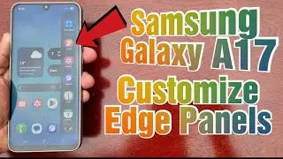Samsung Galaxy A17 5G: как включить использование и настроить боковые панели/боковую панель