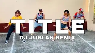 TITLE l Dj Jurlan Remix l Reggaeton Remix l DANCEWORKOUT