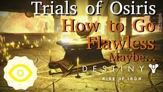 How to Go Flawless (Maybe...)  Destiny: Rise of Iron