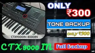 Only ₹'300 Price Full Tonebackup | Casio Ctx 9000 In Tone Backup | Ctx 9000 In Indian Tones Backup 