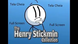 Como Colocar Tela Cheia No The Henry Stickmin