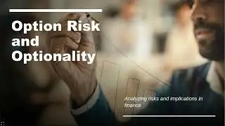 Option Risk and Optionality