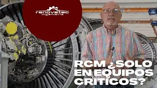 RCM: ¿SOLO EN EQUIPOS CRITICOS?
