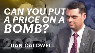 Can You Put A Price On A Bomb? (ft. Dan Caldwell)