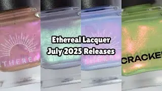 Ethereal Lacquer: July 2025 Releases