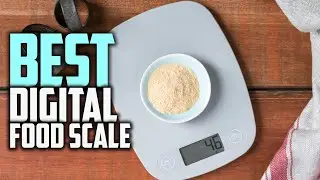 Top 5 Best Digital Food Scale Review in 2021