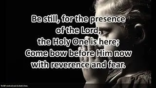 Be still for the Presence of the Lord by David J. Evans